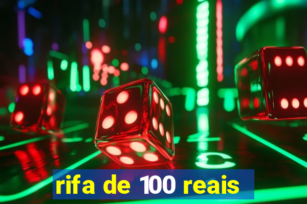 rifa de 100 reais