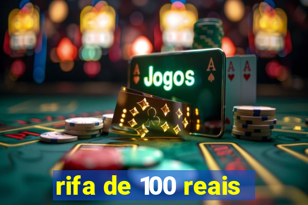 rifa de 100 reais