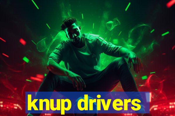 knup drivers