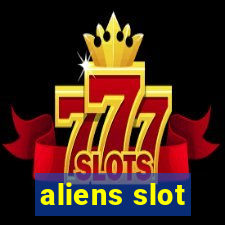 aliens slot