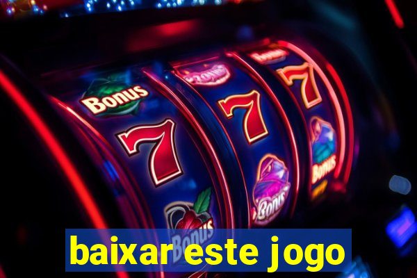 baixar este jogo