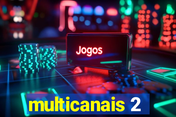 multicanais 2