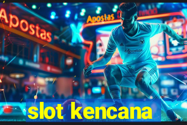 slot kencana