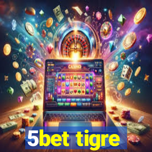 5bet tigre