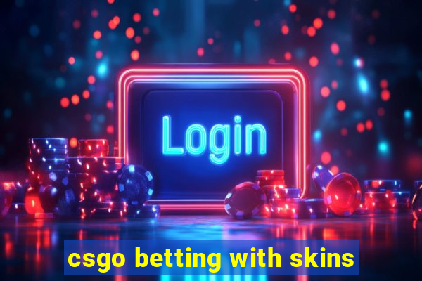 csgo betting with skins