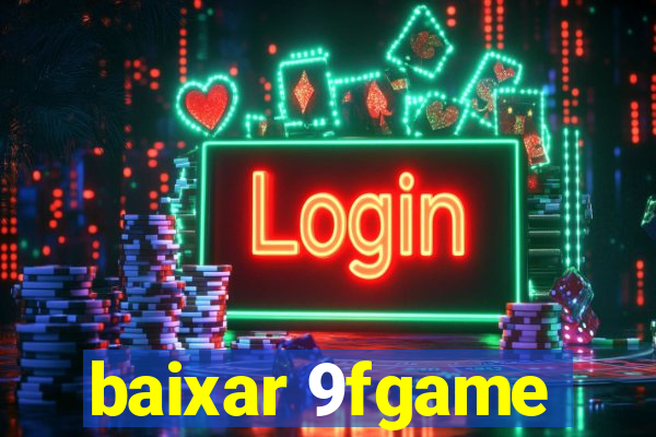 baixar 9fgame