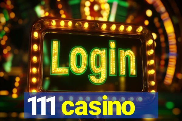 111 casino