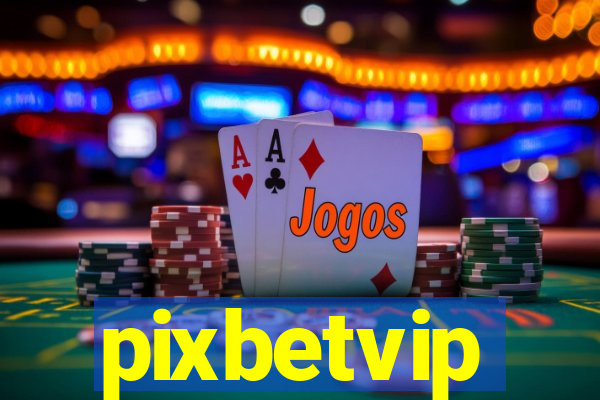 pixbetvip