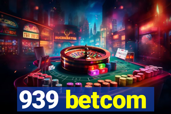 939 betcom