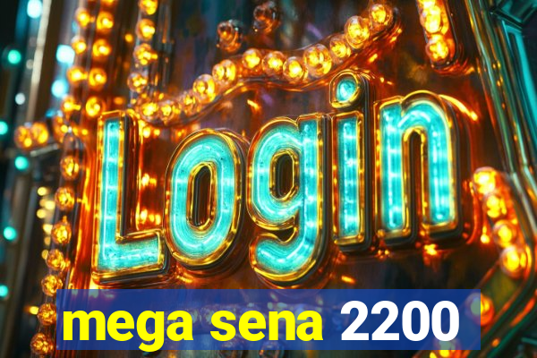 mega sena 2200