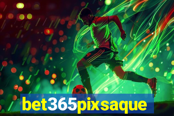 bet365pixsaque