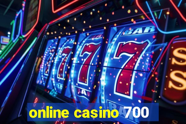 online casino 700