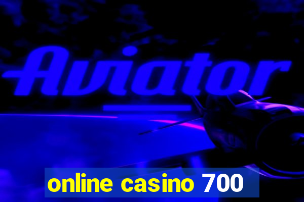 online casino 700