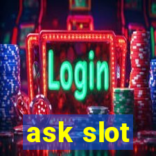 ask slot