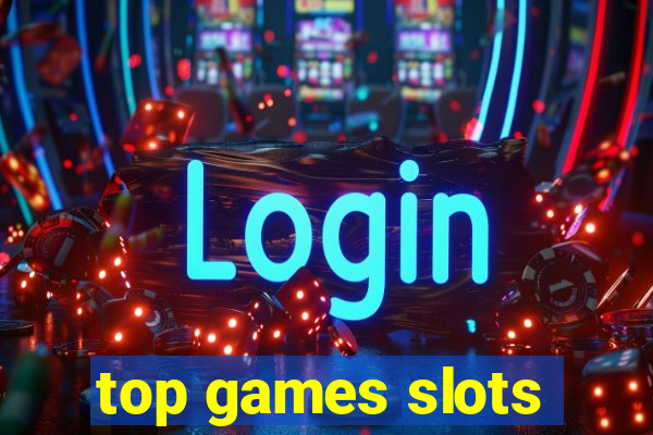 top games slots