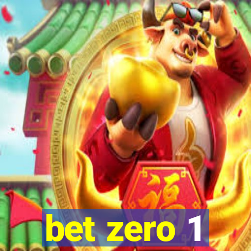 bet zero 1