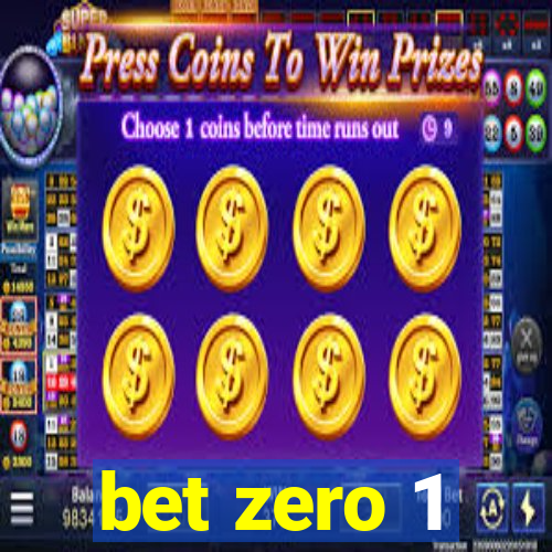 bet zero 1