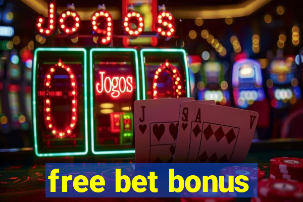 free bet bonus