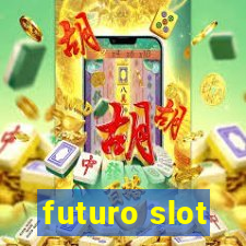 futuro slot