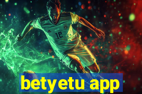 betyetu app