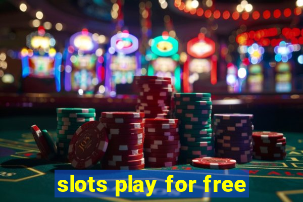 slots play for free