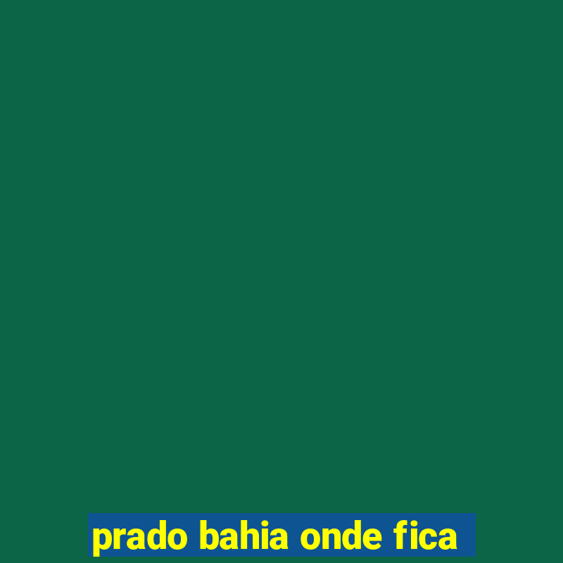 prado bahia onde fica