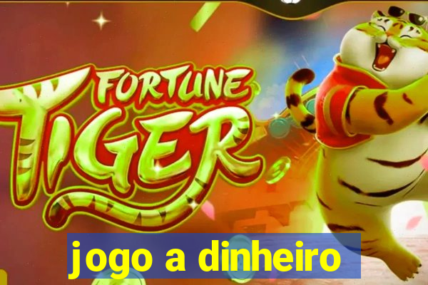 jogo a dinheiro