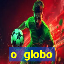 o globo absolutamente notícias