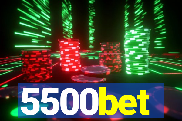 5500bet