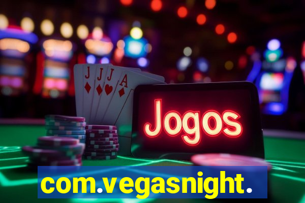 com.vegasnight.slotscasino