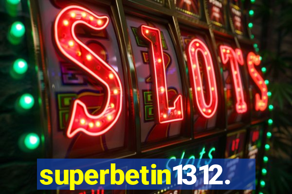 superbetin1312.com