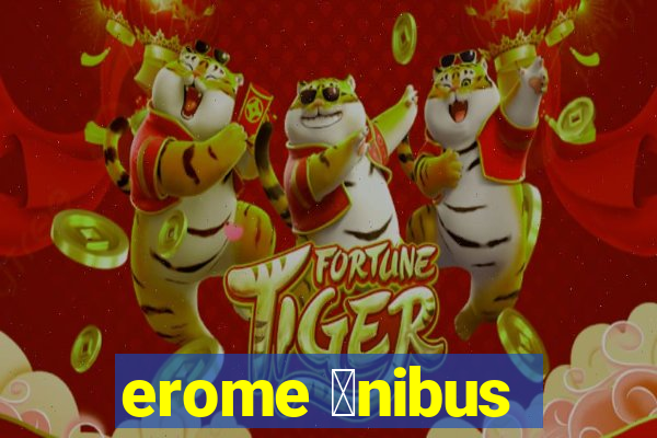 erome 么nibus