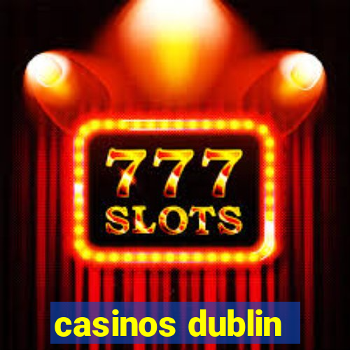 casinos dublin