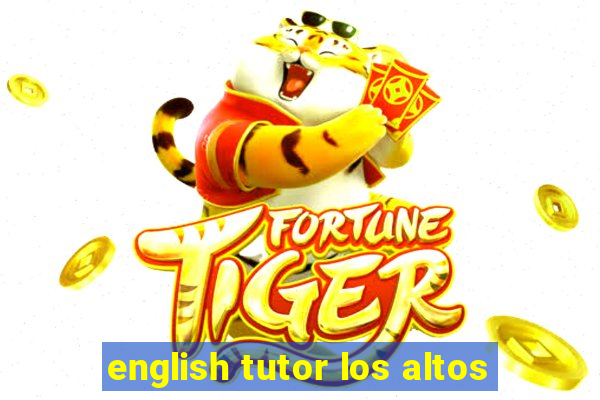 english tutor los altos