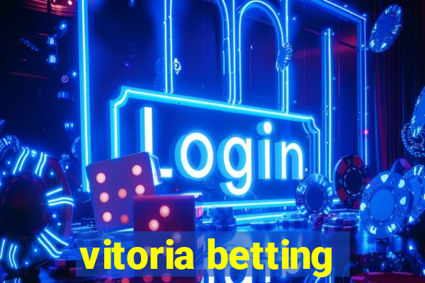 vitoria betting