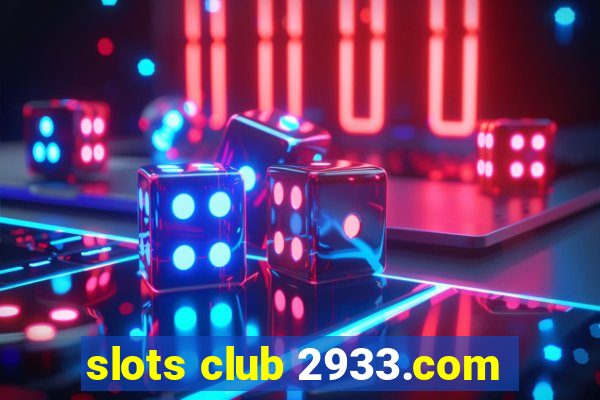 slots club 2933.com