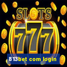 813bet com login