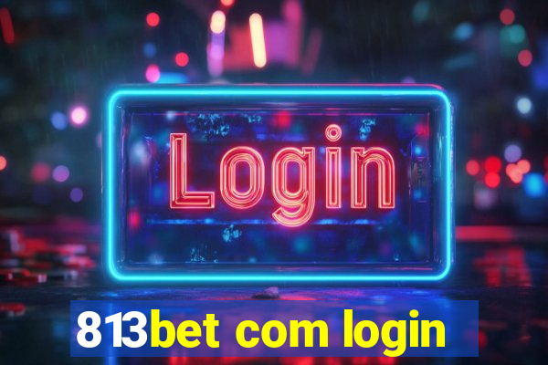 813bet com login