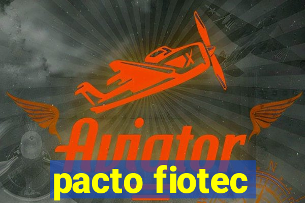 pacto fiotec