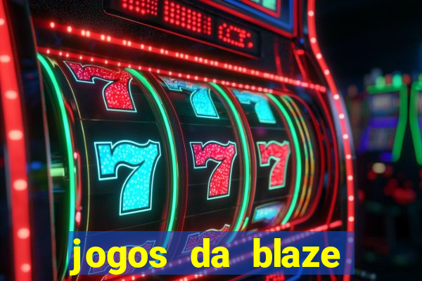 jogos da blaze para ganhar dinheiro