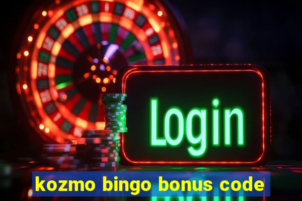 kozmo bingo bonus code