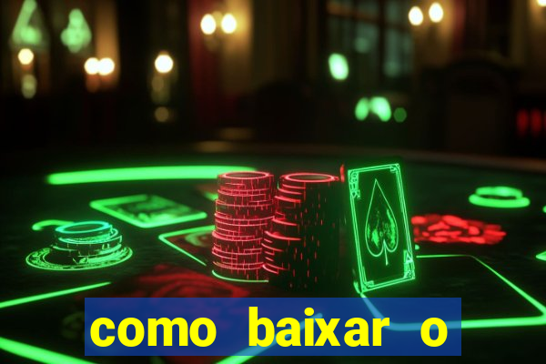 como baixar o estrela bet