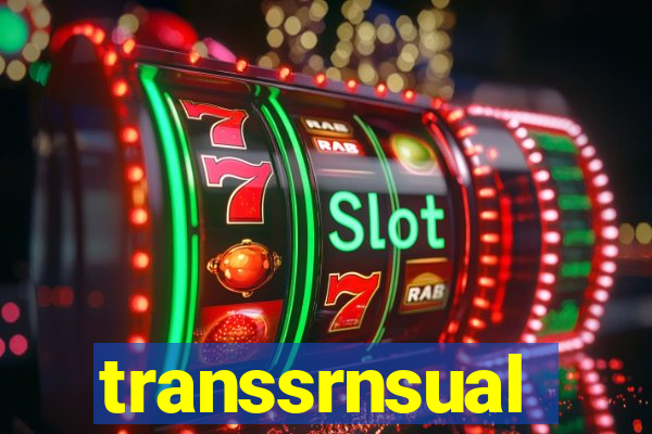 transsrnsual