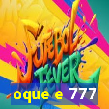 oque e 777