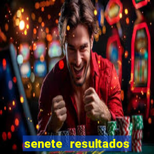 senete resultados de ayer