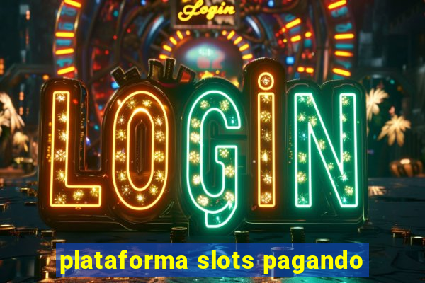 plataforma slots pagando