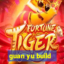 guan yu build