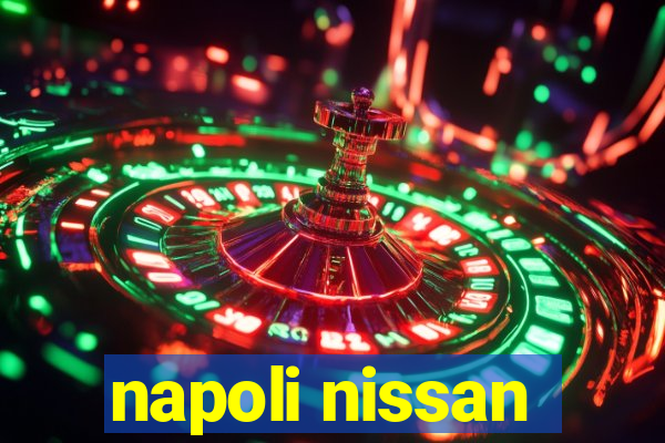 napoli nissan