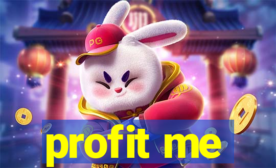 profit me