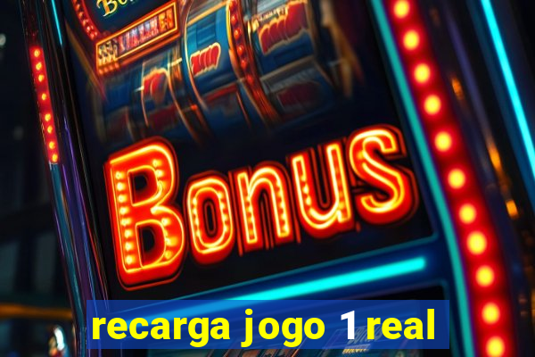 recarga jogo 1 real